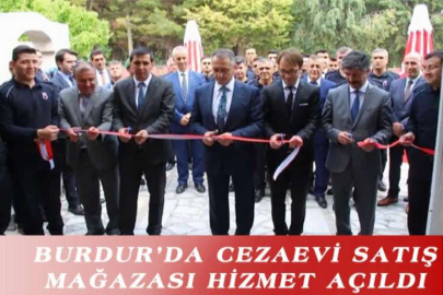 BURDUR’DA CEZAEVİ SATIŞ MAĞAZASI HİZMET AÇILDI