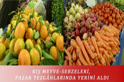 KIŞ MEYVE-SEBZELERİ, PAZAR TEZGÂHLARINDA YERİNİ ALDI
