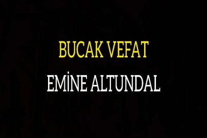 BUCAK VEFAT EMİNE ALTUNDAL