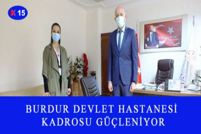 BURDUR DEVLET HASTANESİ KADROSU GÜÇLENİYOR