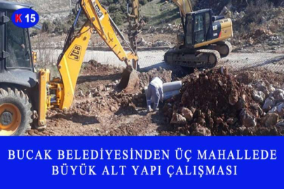 BUCAK BELEDİYESİNDEN ÜÇ MAHALLEDE BÜYÜK ALT YAPI ÇALIŞMASI