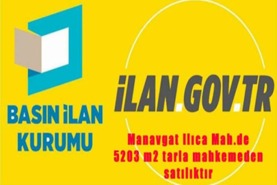 Manavgat Ilıca Mah.de 5203 m2 tarla mahkemeden satılıktır