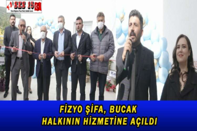 FİZYO ŞİFA, BUCAK HALKININ HİZMETİNE AÇILDI