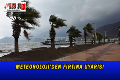 METEOROLOJİ’DEN FIRTINA UYARISI
