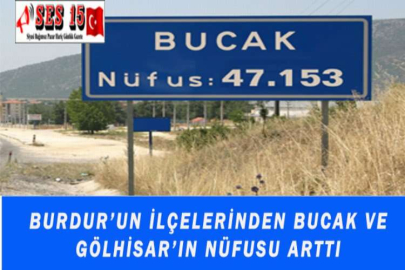 BURDUR’UN İLÇELERİNDEN BUCAK VE GÖLHİSAR’IN NÜFUSU ARTTI