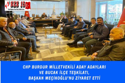 CHP BURDUR MİLLETVEKİLİ ADAY ADAYLARI VE BUCAK İLÇE TEŞKİLATI, BAŞKAN MEÇİKOĞLU’NU ZİYARET ETTİ