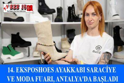 14. EKSPOSHOES AYAKKABI SARACİYE VE MODA FUARI, ANTALYA'DA BAŞLADI