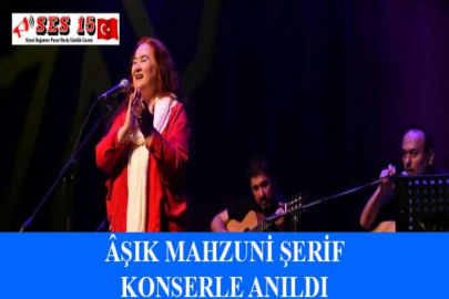 ÂŞIK MAHZUNİ ŞERİF KONSERLE ANILDI