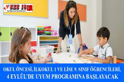 OKUL ÖNCESİ, İLKOKUL 1 VE LİSE 9. SINIF ÖĞRENCİLERİ, 4 EYLÜL’DE UYUM PROGRAMINA BAŞLAYACAK