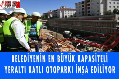 BELEDİYENİN EN BÜYÜK KAPASİTELİ YERALTI KATLI OTOPARKI İNŞA EDİLİYOR