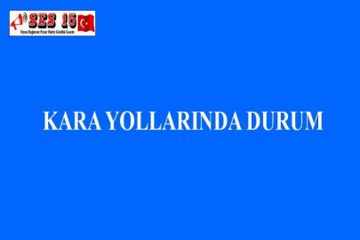 KARA YOLLARINDA DURUM