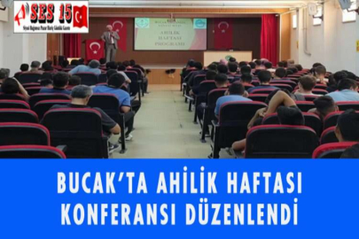 BUCAK’TA AHİLİK HAFTASI KONFERANSI DÜZENLENDİ