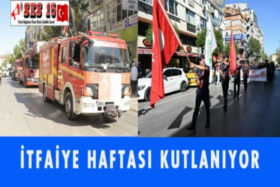 İTFAİYE HAFTASI KUTLANIYOR