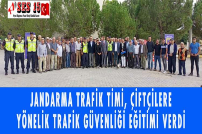 JANDARMA TRAFİK TİMİ, ÇİFTÇİLERE YÖNELİK TRAFİK GÜVENLİĞİ EĞİTİMİ VERDİ