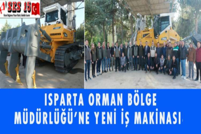 ISPARTA ORMAN BÖLGE MÜDÜRLÜĞÜ’NE YENİ İŞ MAKİNASI