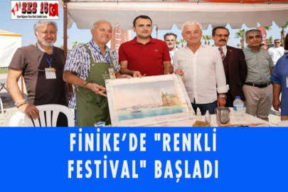 FİNİKE'DE "RENKLİ FESTİVAL" BAŞLADI