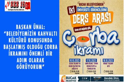 BAŞKAN ÜNAL: “BELEDİYEMİZİN KAHVALTI KÜLTÜRÜ KONUSUNDA BAŞLATMIŞ OLDUĞU ÇORBA İKRAMINI ÖNEMLİ BİR ADIM OLARAK GÖRÜYORUM”