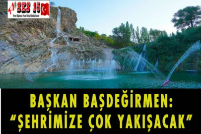 BAŞKAN BAŞDEĞİRMEN: “ŞEHRİMİZE ÇOK YAKIŞACAK”