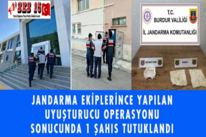 JANDARMA EKİPLERİNCE YAPILAN UYUŞTURUCU OPERASYONU SONUCUNDA 1 ŞAHIS TUTUKLANDI