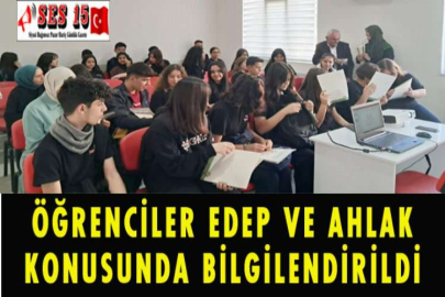 ÖĞRENCİLER EDEP VE AHLAK KONUSUNDA BİLGİLENDİRİLDİ