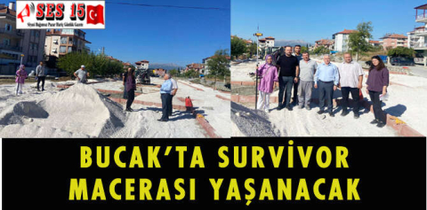 BUCAK’TA SURVİVOR MACERASI YAŞANACAK