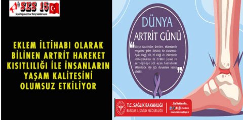 EKLEM İLTİHABI OLARAK BİLİNEN ARTRİT HAREKET KISITLILIĞI İLE İNSANLARIN YAŞAM KALİTESİNİ OLUMSUZ ETKİLİYOR