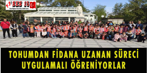 TOHUMDAN FİDANA UZANAN SÜRECİ UYGULAMALI ÖĞRENİYORLAR