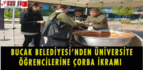 BUCAK BELEDİYESİ’NDEN ÜNİVERSİTE ÖĞRENCİLERİNE ÇORBA İKRAMI