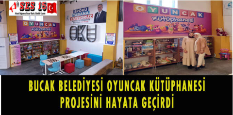 BUCAK BELEDİYESİ OYUNCAK KÜTÜPHANESİ PROJESİNİ HAYATA GEÇİRDİ