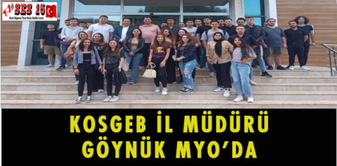 KOSGEB İL MÜDÜRÜ GÖYNÜK MYO'DA