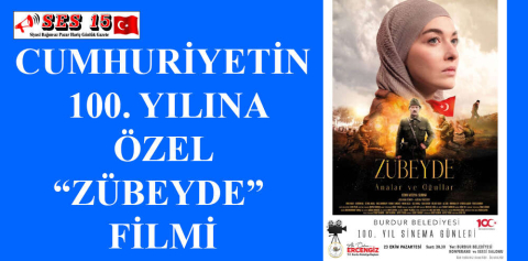 CUMHURİYETİN 100. YILINA ÖZEL “ZÜBEYDE” FİLMİ
