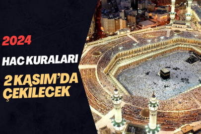 2024 HAC KURALARI 2 KASIM'DA ÇEKİLECEK