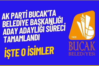 AK PARTİ BUCAK’TA BELEDİYE BAŞKANLIĞI ADAY ADAYLIĞI SÜRECİ TAMAMLANDI İŞTE O İSİMLER