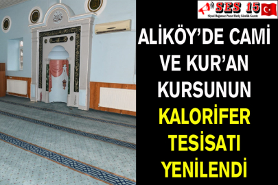Aliköy’de Cami Ve Kur’an Kursunun Kalorifer Tesisatı Yenilendi