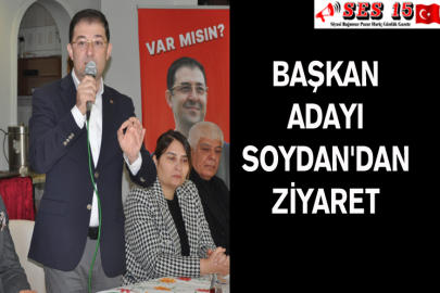 Başkan Adayı Soydan'dan Ziyaret