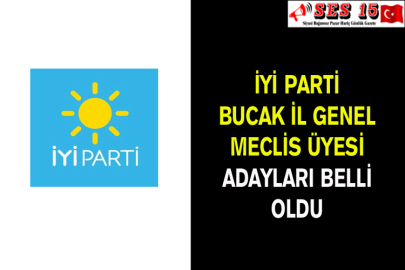 İYİ Parti Bucak İl Genel Meclis Üyesi Adayları Belli Oldu