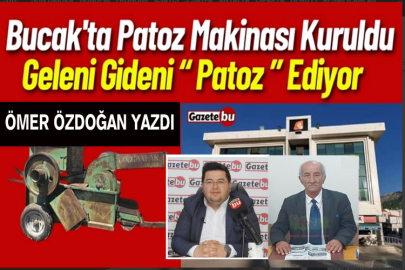  “Bucak'ta Patoz Makinası Kuruldu, Geleni Gideni Patoz Ediyor”