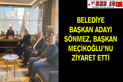 Belediye Başkan Adayı Sönmez, Başkan Meçikoğlu’nu Ziyaret Etti