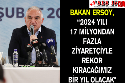 Bakan Ersoy, “2024 Yılı Da 17 Milyondan Fazla Ziyaretçiyle Tekrar Yeni Bir Rekor Kıracağımız Yıl Olacak"