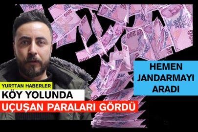 Köy Yolunda Uçuşan Paralarla Karşılaştı