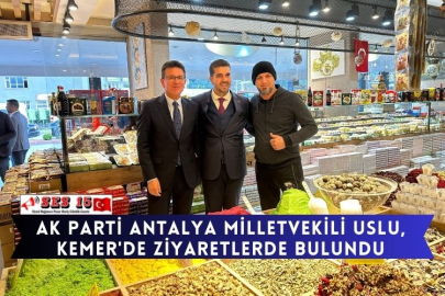 AK Parti Antalya Milletvekili Uslu, Kemer'de Ziyaretlerde Bulundu
