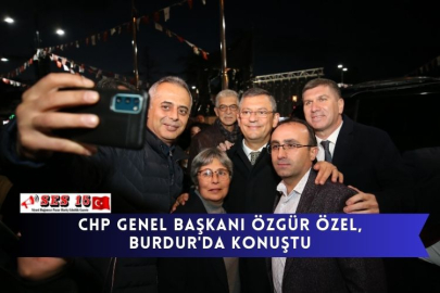 CHP Genel Başkanı Özgür Özel, Burdur'da konuştu