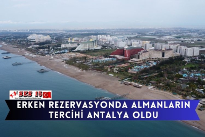 Erken rezervasyonda Almanların tercihi Antalya oldu