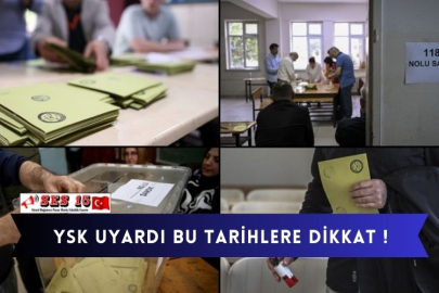 YSK Uyardı Bu Tarihlere Dikkat !