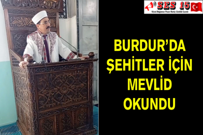Burdur’da Şehitler İçin Mevlid Okundu