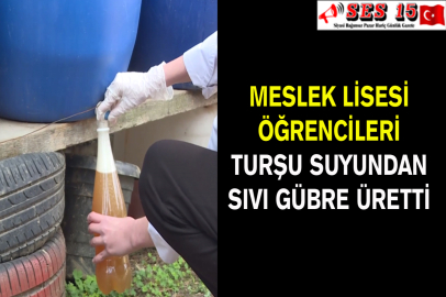 Meslek Lisesi Öğrencileri Turşu Suyundan Sıvı Gübre Üretti