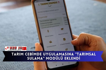 Tarım Cebimde Uygulamasına "Tarımsal Sulama" Modülü Eklendi