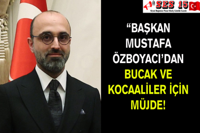 Başkan Mustafa Özboyacı’dan Bucak Ve Kocaaliler İçin Müjde!