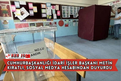 Cumhurbaşkanlığı İdari İşler Başkanı Metin Kıratlı, Sosyal Medya Hesabından Duyurdu