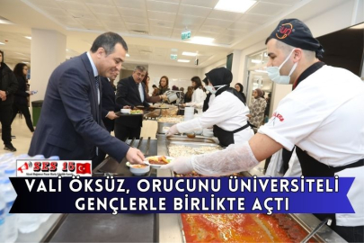Vali Öksüz, orucunu üniversiteli gençlerle birlikte açtı